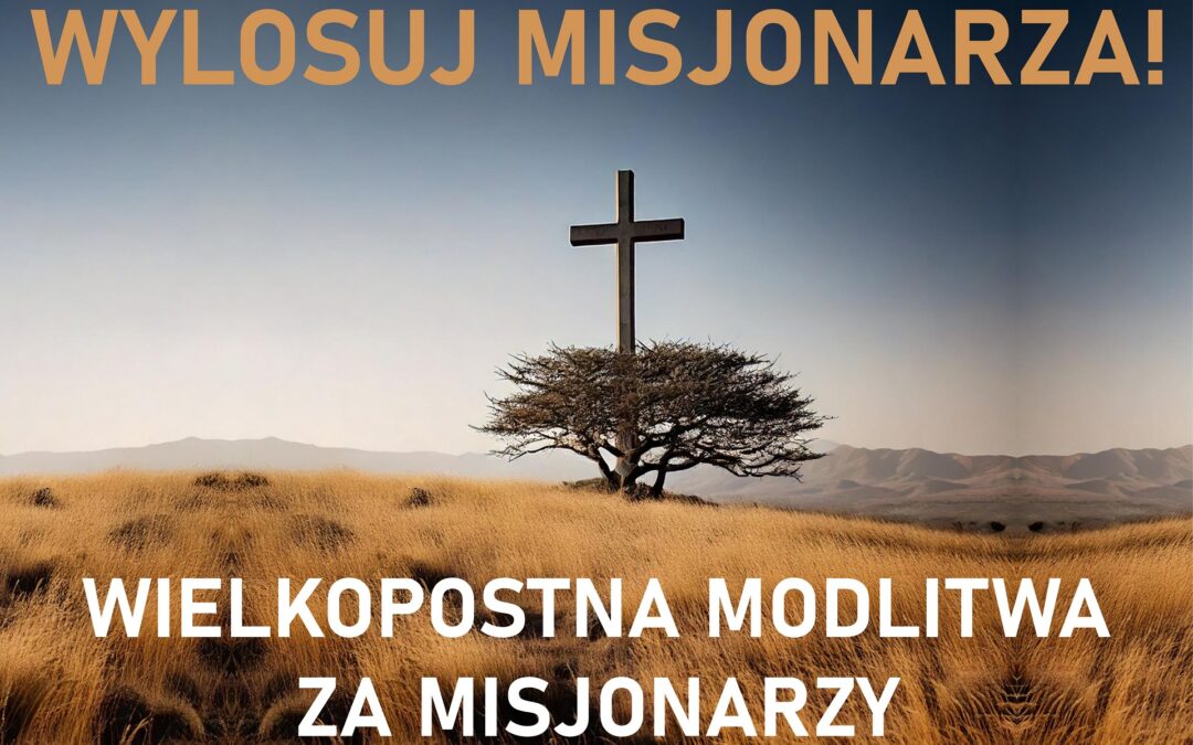 Wielkopostna Modlitwa za&nbsp;Misjonarzy